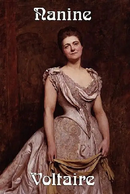 Nanine by Voltaire, Fran Ois-Marie Arouet, Francois-Marie Arouet