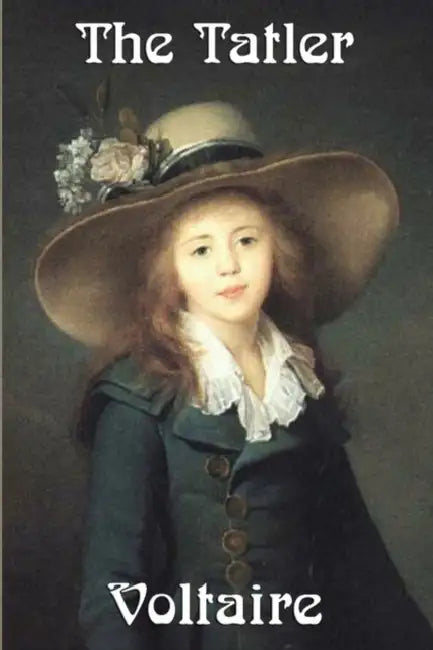 The Tatler by Voltaire, Fran Ois-Marie Arouet, William F. Fleming