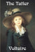 The Tatler by Voltaire, Fran Ois-Marie Arouet, William F. Fleming