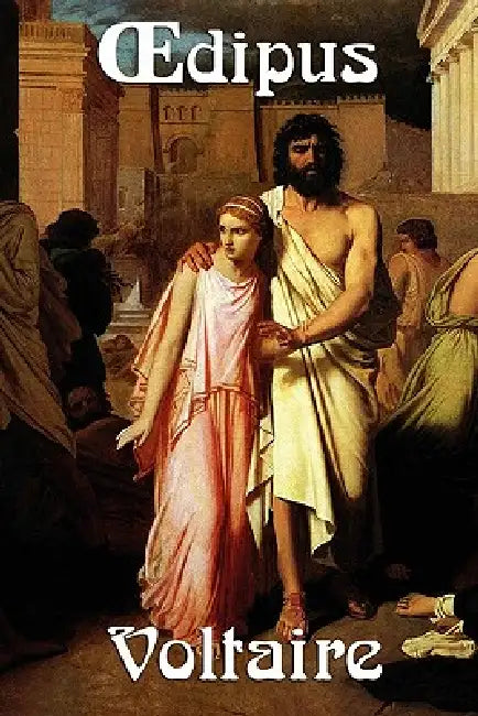 Dipus by Voltaire, Fran Ois-Marie Arouet, Francois-Marie Arouet