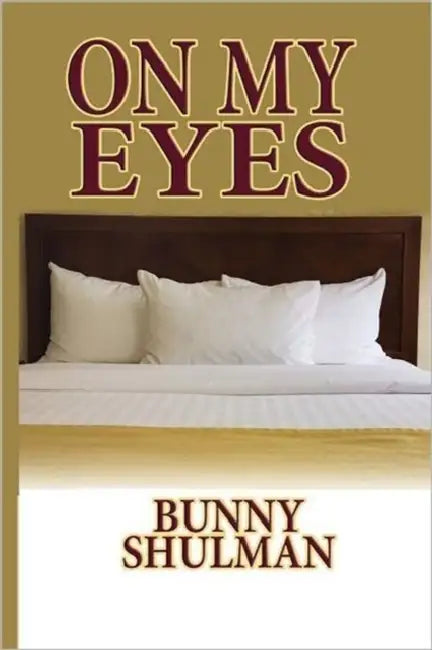 On My Eyes by Bunny Shulman