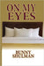 On My Eyes by Bunny Shulman