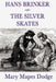 Hans Brinker -Or- The Silver Skates by Mary Mapes Dodge