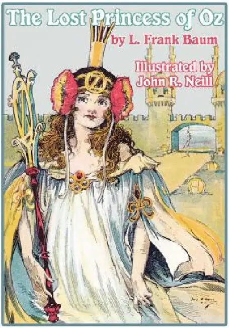 The Lost Princess of Oz by L. Frank Baum, John R. Neill