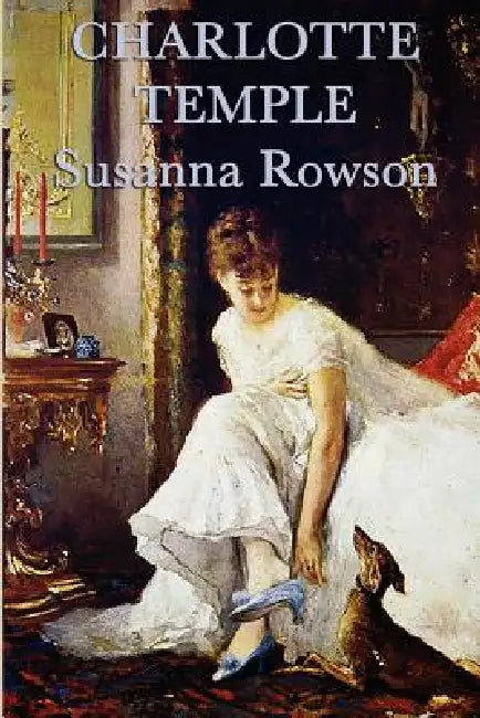 Charlotte Temple by Susanna Haswell Rowson