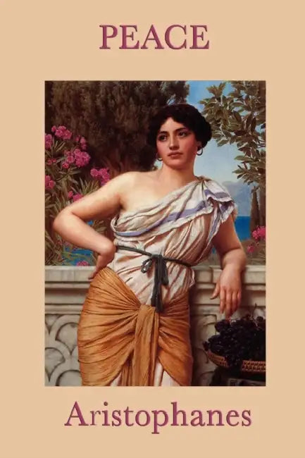 Peace by Aristophanes Aristophanes