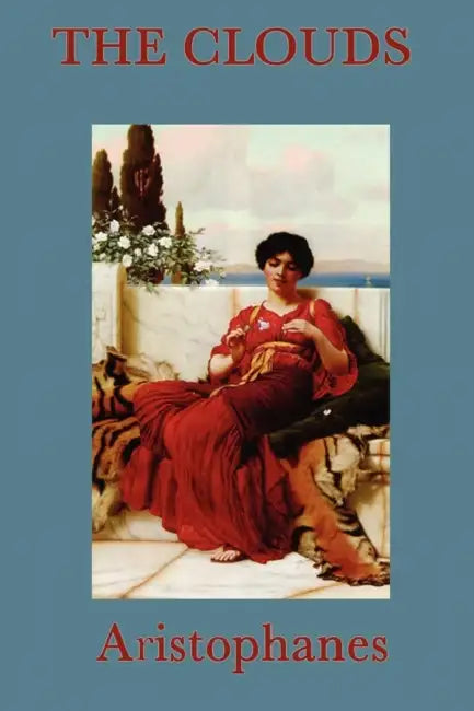The Clouds by Aristophanes Aristophanes