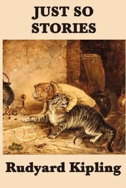 Just So Stories by Rudyard Kipling