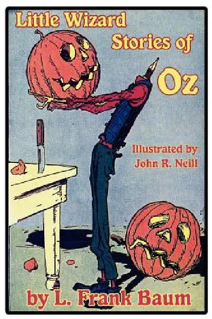 Little Wizard Stories of Oz by L. Frank Baum, John R. Neill