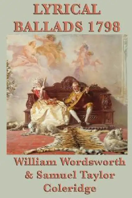 Lyrical Ballads 1798 by William Wordsworth, Samuel Taylor Coleridge