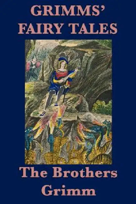 Grimms' Fairy Tales by Jacob Ludwig Carl Grimm, Wilhelm Grimm