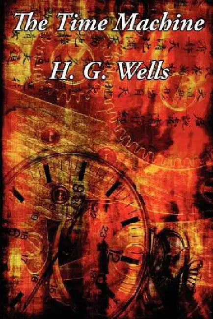 The Time Machine by H. G. Wells