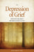 The Depression of Grief: Coping with Your Sadness and Knowing When to Get Help by Alan D. Wolfelt