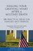 Healing Your Grieving Heart After a Military Death: 100 Practical Ideas for Family and Friends by Bonnie Carroll