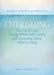 Cherishing: The Art of Fully Living While Still Loving and Honoring Those Who've Died by Alan D. Wolfelt