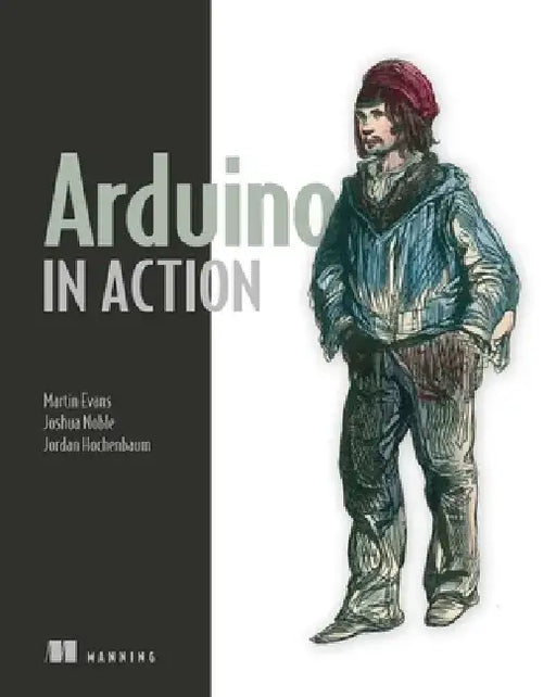 Arduino in Action by Martin Evans