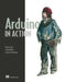 Arduino in Action by Martin Evans