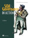 Soa Governance in Action: Rest and Ws-* Architectures by Jos Dirksen