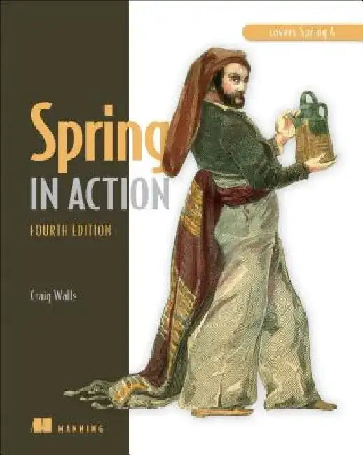 Spring in Action, Fourth Edition: Covers Spring 4 by Craig Walls