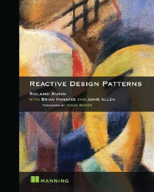 Reactive Design Patterns by Roland Kuhn