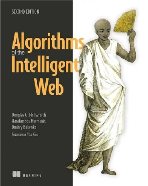 Algorithms of the Intelligent Web by Douglas G. McIlwraith