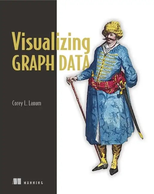 Visualizing Graph Data by Lanum, Corey