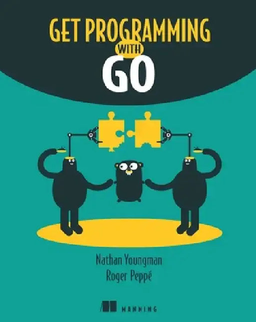 Get Programming with Go by Nathan Youngman