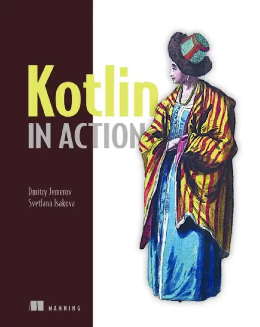 Kotlin in Action by Dmitry Jemerov