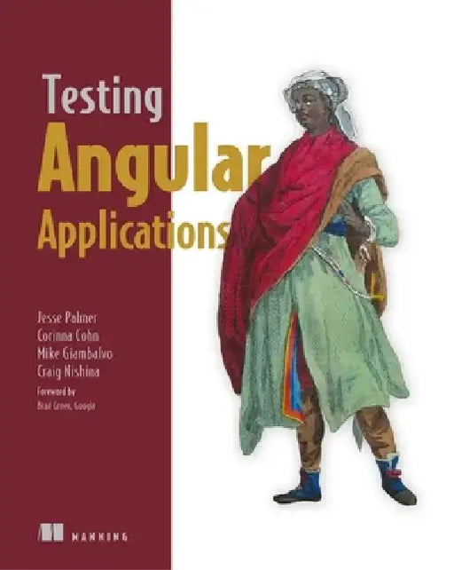 Testing Angular Applications Covers Angular 2 by Jesse Palmer