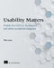 Usability Matters: Mobile-First UX for Developers and Other Accidental Designers by Matt Lacey