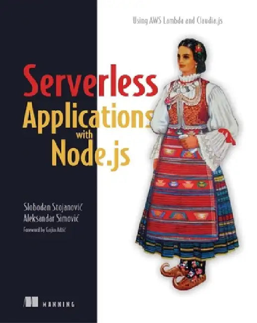 Serverless Apps with Node and Claudia.Js by Slobodan Stojanovic