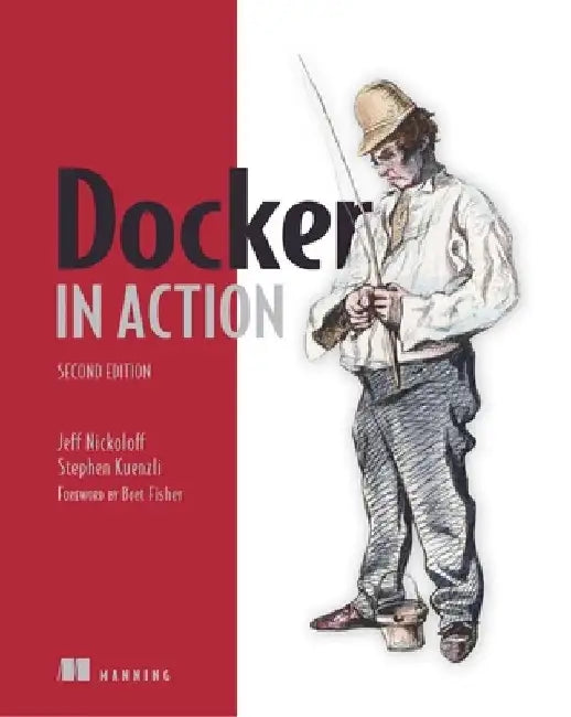 Docker in Action, Second Edition by Jeff Nickoloff