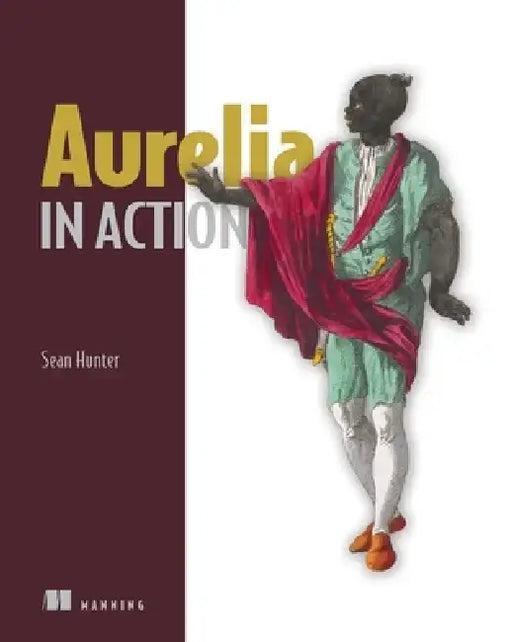 Aurelia in Action by Sean Hunter