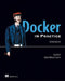 Docker in Practice by Ian Miell
