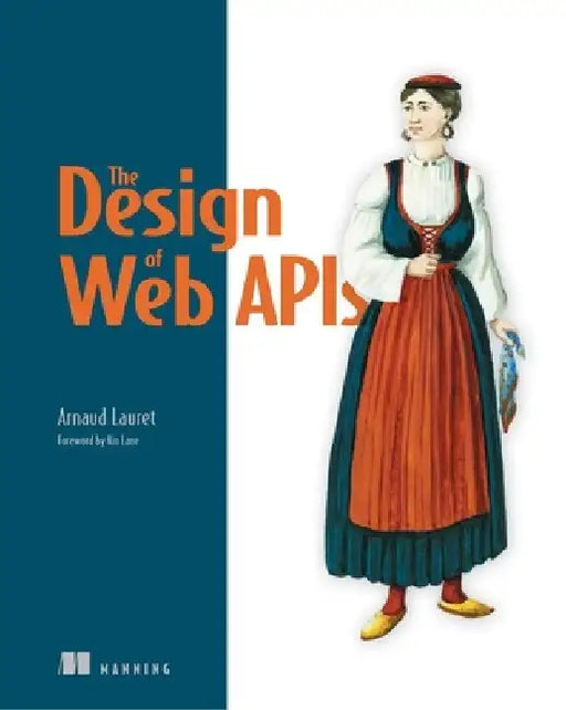 The Design of Everyday APIs by Arnaud Lauret