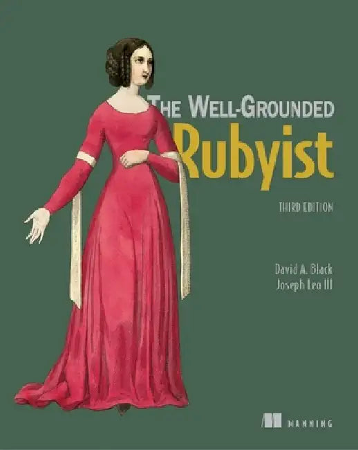 The Well Grounded Rubyist by David A. Black