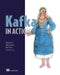 Kafka in Action by Dylan Scott