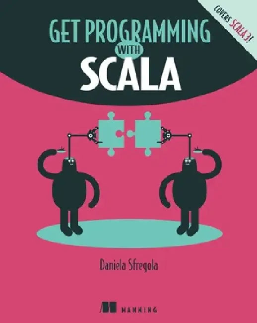 Get Programming with Scala by Daniela Sfregola