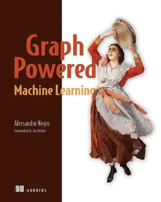 Graph-Powered Machine Learning by Alessandro Nego