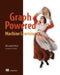 Graph-Powered Machine Learning by Alessandro Nego