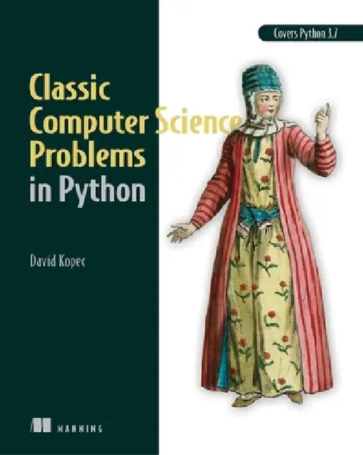 Classic Computer Science Problems in Python by David Kopec
