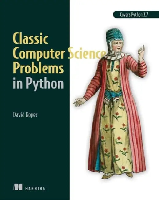 Classic Computer Science Problems in Python by David Kopec