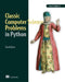 Classic Computer Science Problems in Python by David Kopec