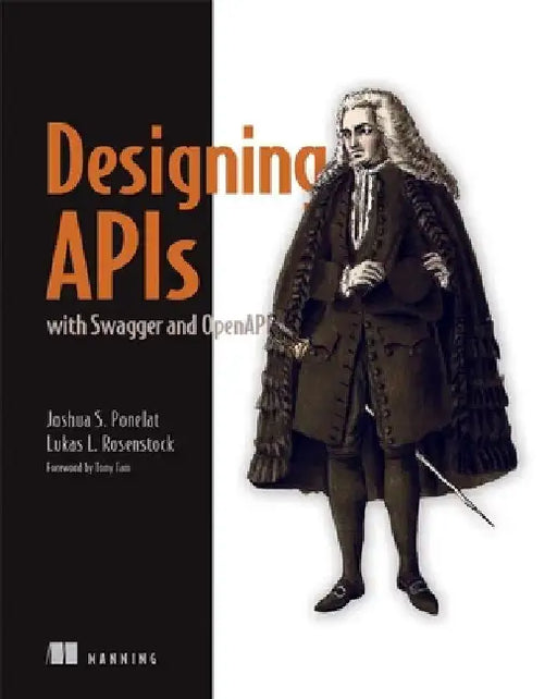 Designing APIs with Swagger and Openapi by Joshua S. Ponelat