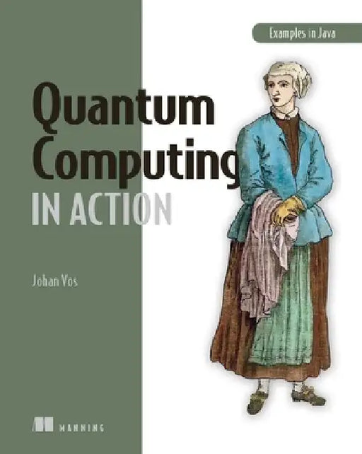 Quantum Computing for Developers: A Java-Based Introduction by Johan Vos