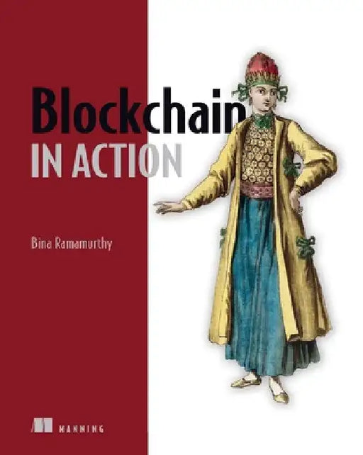 Blockchain in Action by Bina Ramamurthy