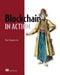 Blockchain in Action by Bina Ramamurthy