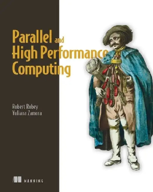 Parallel and High Performance Computing by Robert Robey