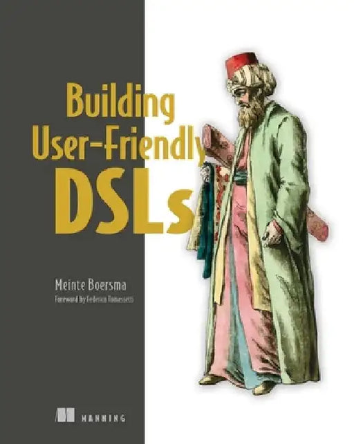 Building User-Friendly Dsls by Meinte Boersma