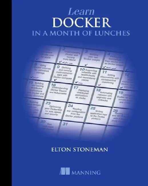 Learn Docker in a Month of Lunches by Elton Stoneman